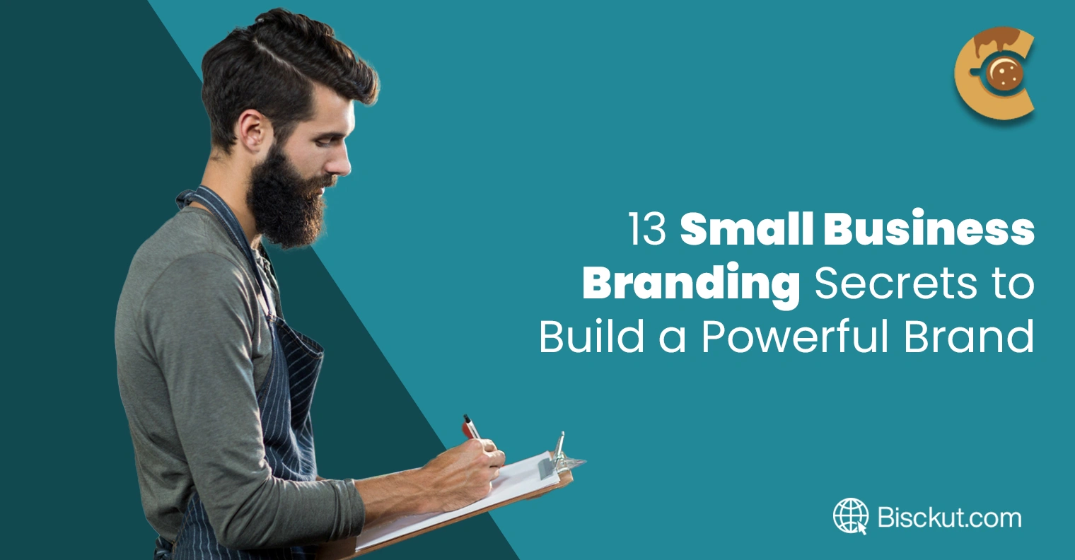 13 Small Business Branding Secrets to Build a Powerful Brand