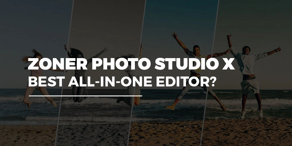 Zoner Photo Studio X Review: Best All-in-One Editor?